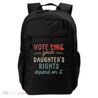Vote Like Your DaughterS Rights Depend On It Backpack thumb 0