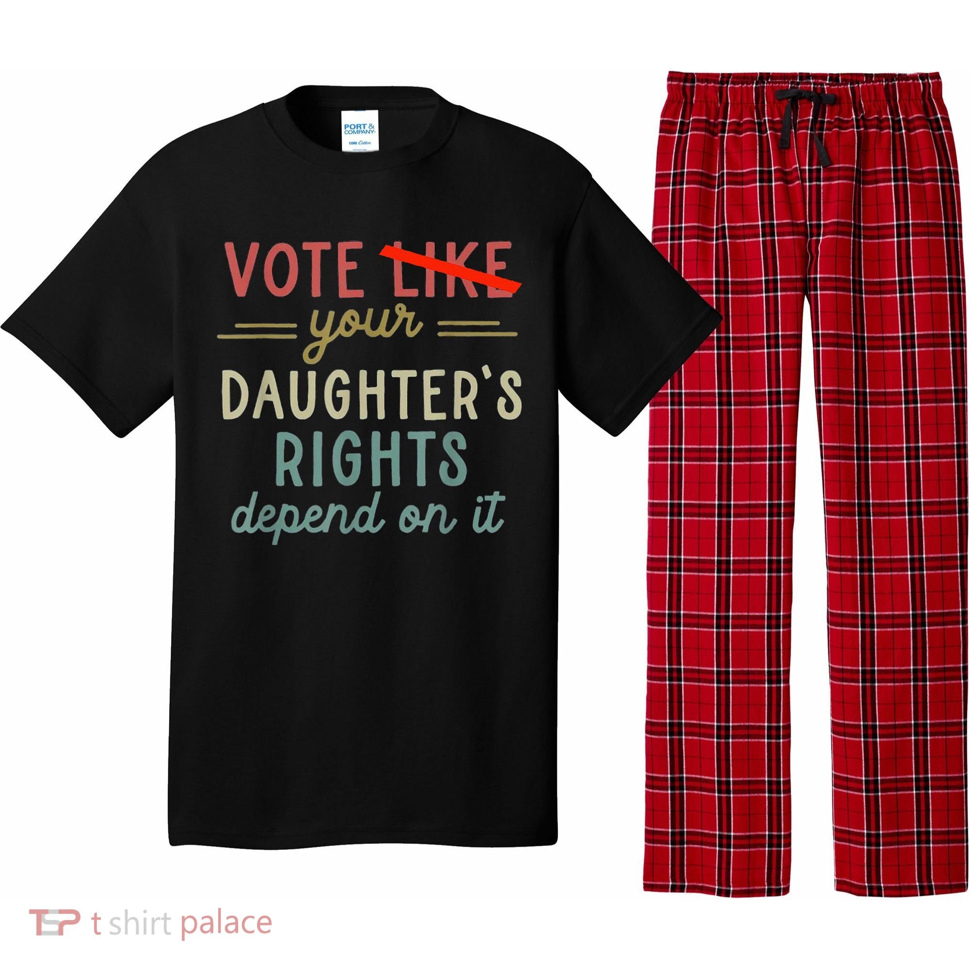 Vote Like Your DaughterS Rights Depend On It Pajama Set