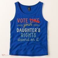 Vote Like Your DaughterS Rights Depend On It Tank Top thumb 2