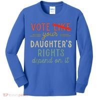 Vote Like Your DaughterS Rights Depend On It Kids Long Sleeve Shirt thumb 0