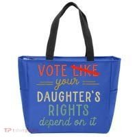 Vote Like Your DaughterS Rights Depend On It Tote Bag thumb 0