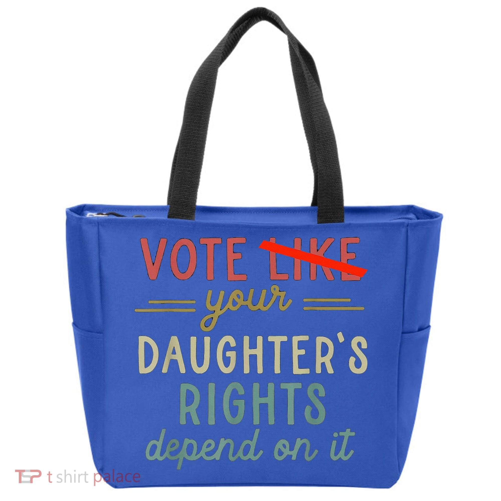 Vote Like Your DaughterS Rights Depend On It Tote Bag