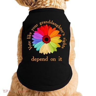 Vote Like Your GranddaughterS Rights Depend On It Funny Doggie Tank
