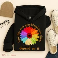 Vote Like Your GranddaughterS Rights Depend On It Funny Hoodie thumb 4