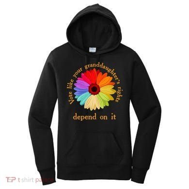 Vote Like Your GranddaughterS Rights Depend On It Funny Women's Hoodie
