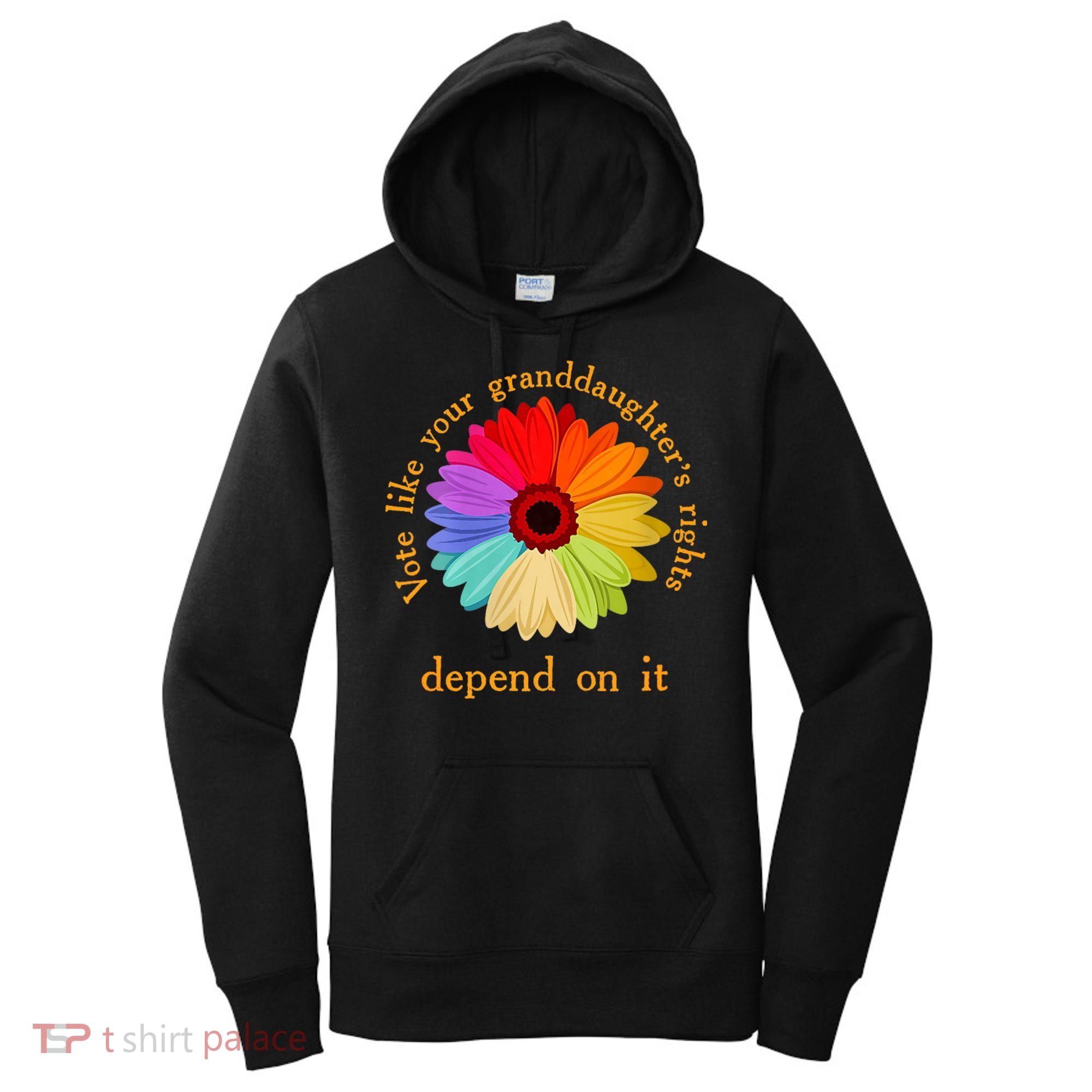 Vote Like Your GranddaughterS Rights Depend On It Funny Women's Hoodie