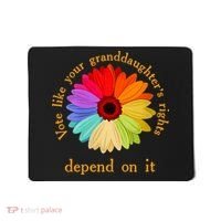 Vote Like Your GranddaughterS Rights Depend On It Funny Mousepad thumb 0