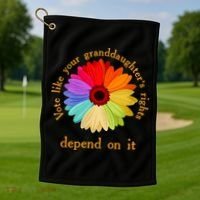 Vote Like Your GranddaughterS Rights Depend On It Funny Golf Towel thumb 1