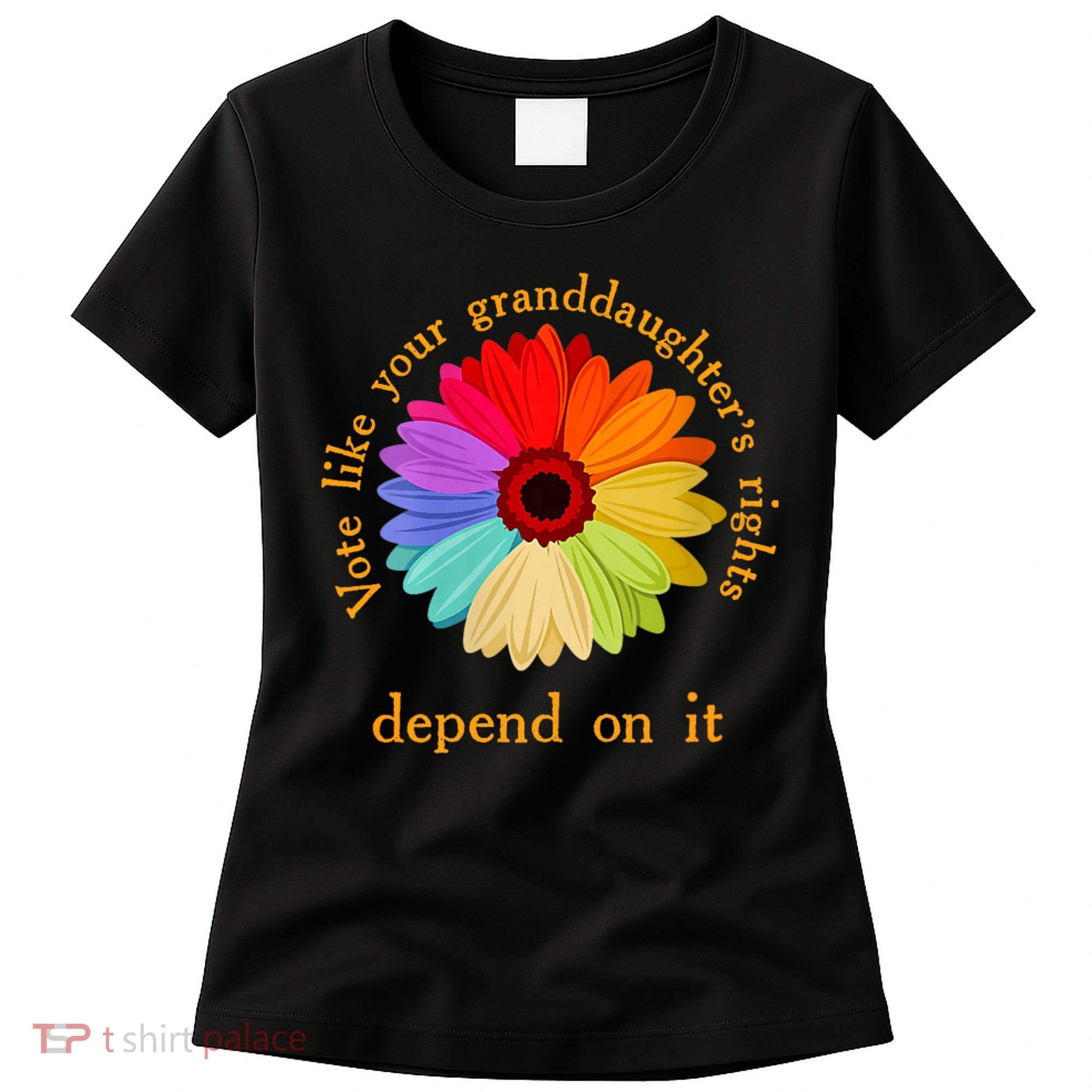 Vote Like Your GranddaughterS Rights Depend On It Funny Women's T-Shirt