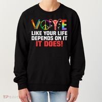 Vote Like Your Life Depends On It Feminist Gift Women's Sweatshirt thumb 0