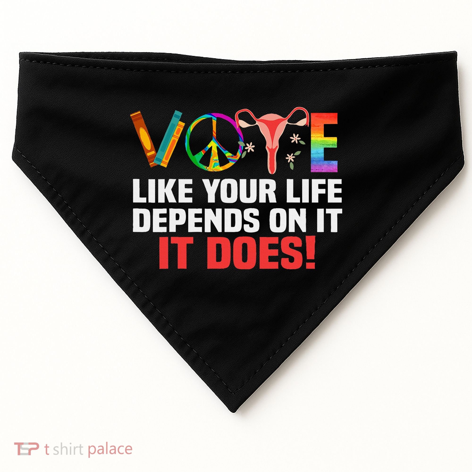 Vote Like Your Life Depends On It Feminist Gift USA-Made Doggie Bandana