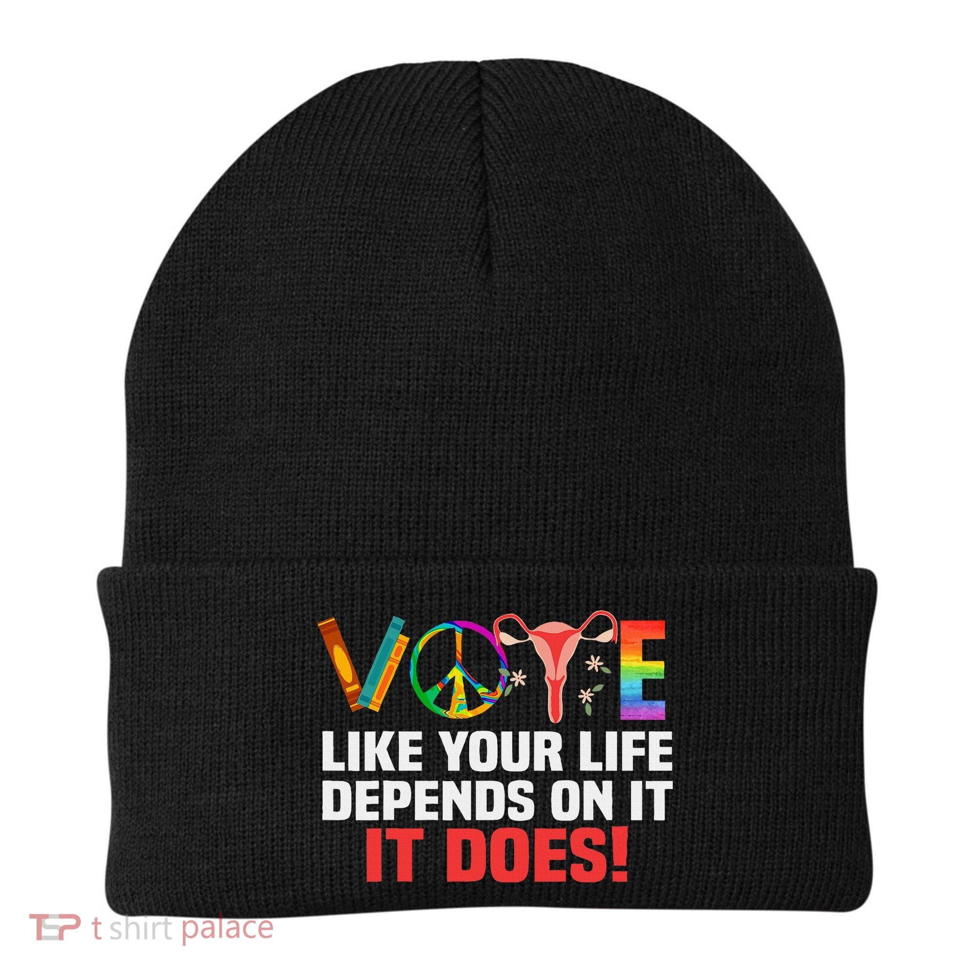 Vote Like Your Life Depends On It Feminist Gift Beanie