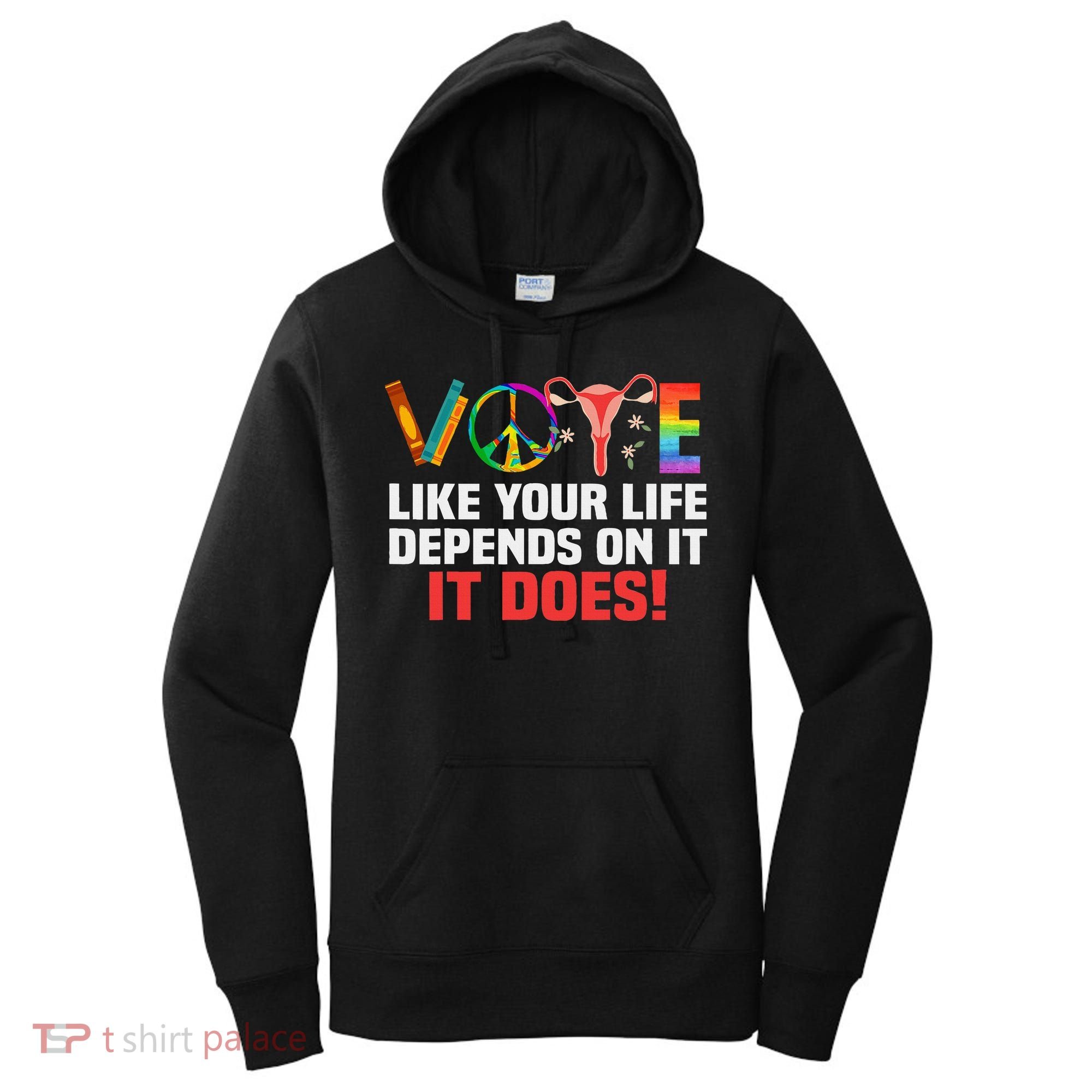 Vote Like Your Life Depends On It Feminist Gift Women's Hoodie