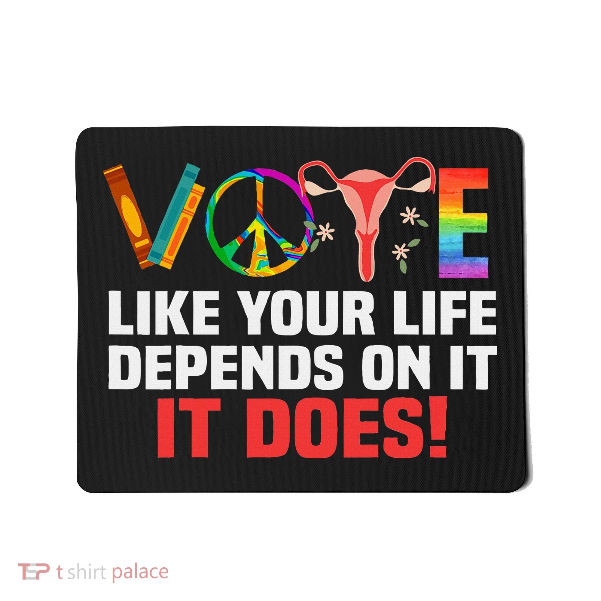 Vote Like Your Life Depends On It Feminist Gift Mousepad