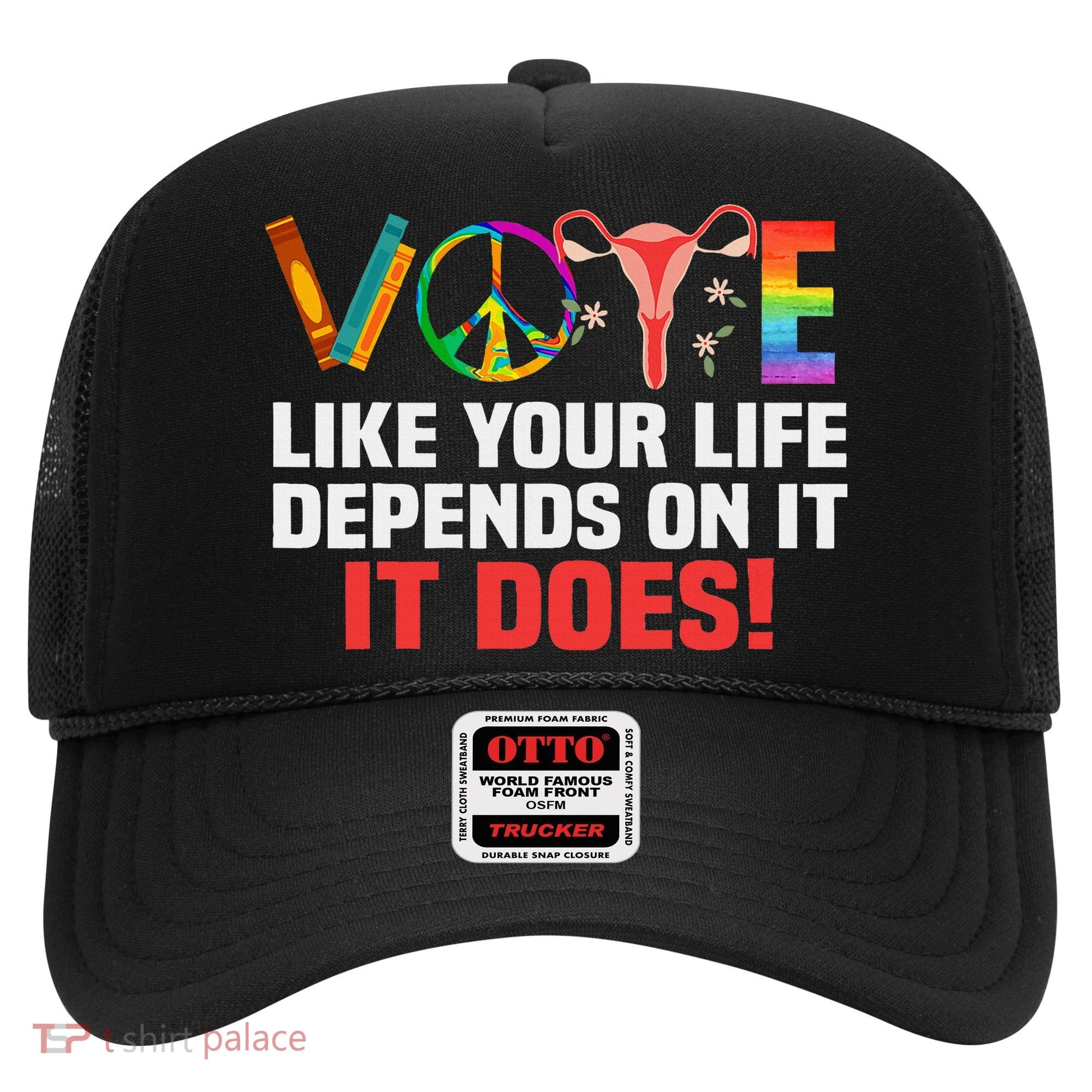Vote Like Your Life Depends On It Feminist Gift Hat