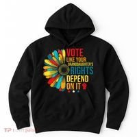 Vote Like Your Daughters Granddaughters Rights Depend On It Hoodie thumb 0