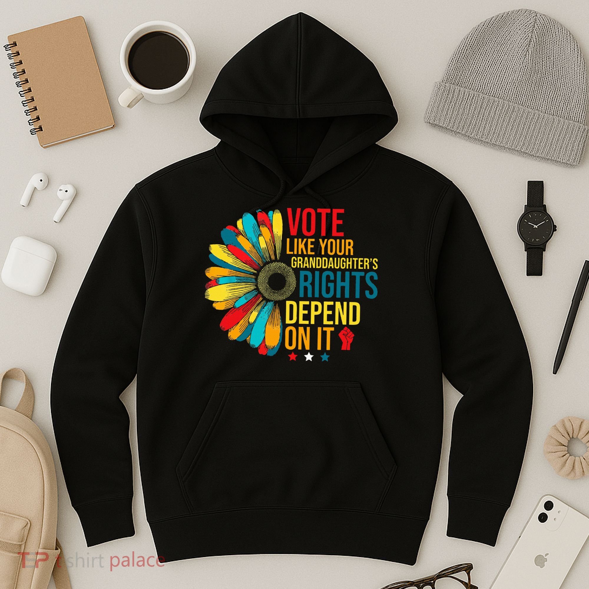 Vote Like Your Daughters Granddaughters Rights Depend On It Hoodie