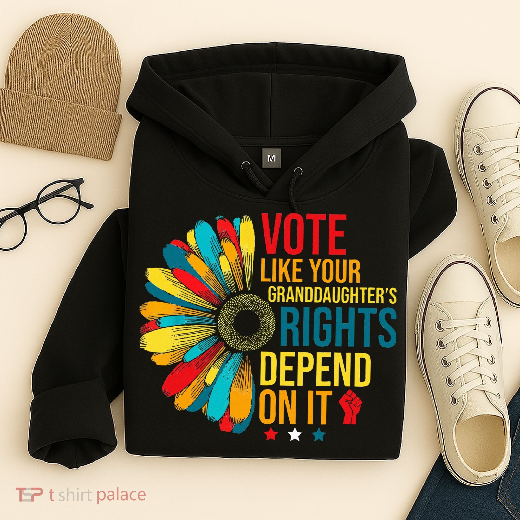 Vote Like Your Daughters Granddaughters Rights Depend On It Hoodie
