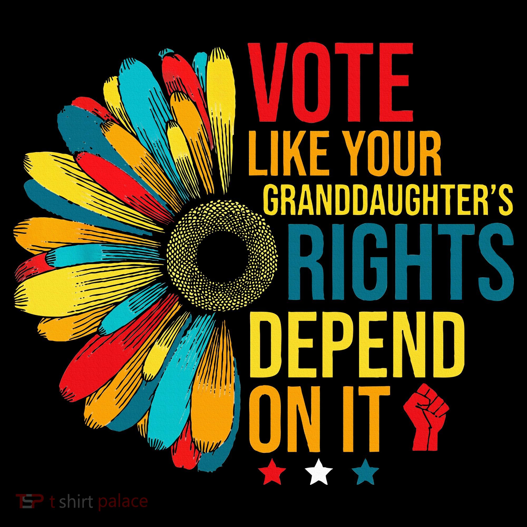Vote Like Your Daughters Granddaughters Rights Depend On It Sweatshirt