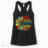 Vote Like Your Daughters Granddaughters Rights Depend On It Women's Tank Top thumb 0