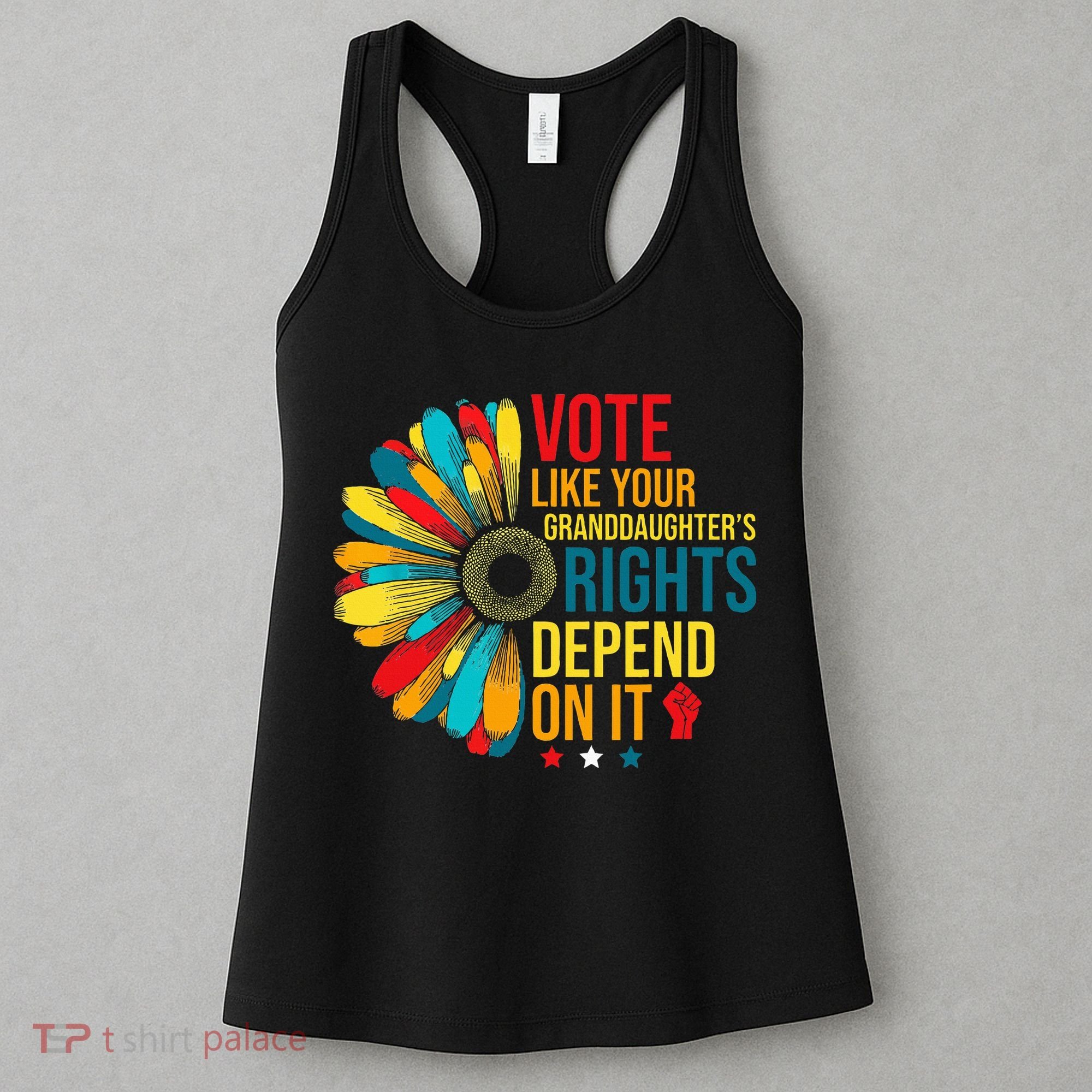 Vote Like Your Daughters Granddaughters Rights Depend On It Women's Tank Top