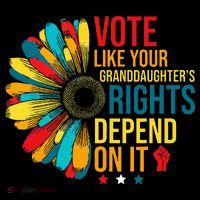 Vote Like Your Daughters Granddaughters Rights Depend On It Baby Bodysuit thumb 2