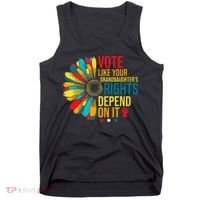 Vote Like Your Daughters Granddaughters Rights Depend On It Tank Top thumb 0