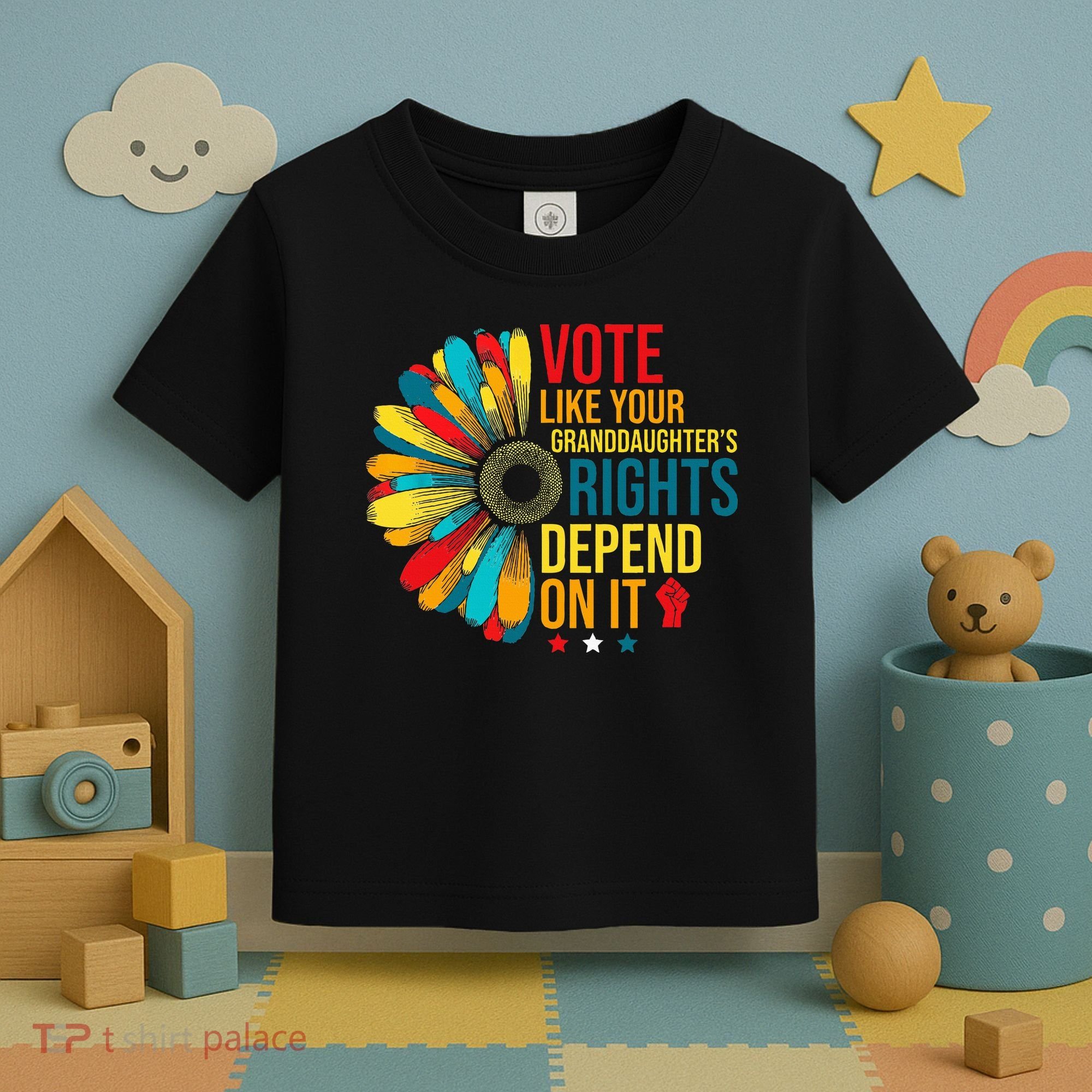 Vote Like Your Daughters Granddaughters Rights Depend On It Toddler T-Shirt