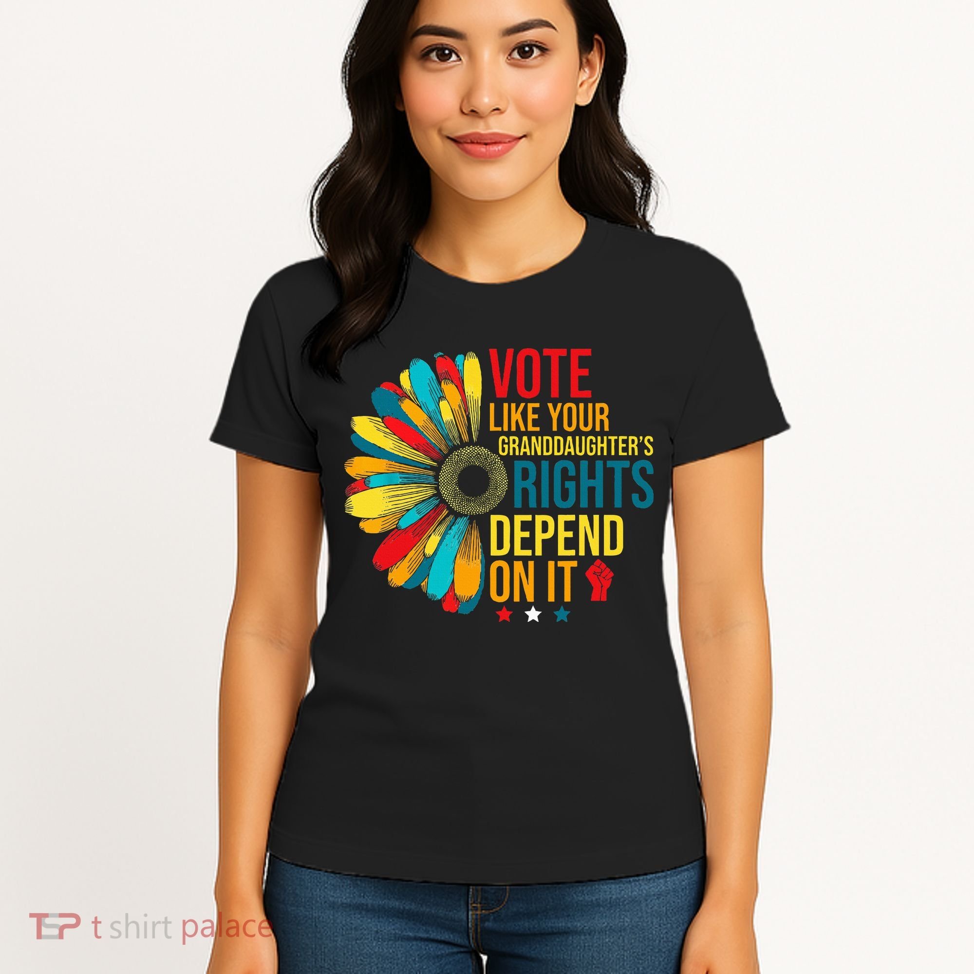 Vote Like Your Daughters Granddaughters Rights Depend On It Women's T-Shirt