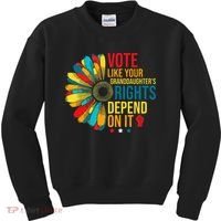 Vote Like Your Daughters Granddaughters Rights Depend On It Kids Sweatshirt thumb 0