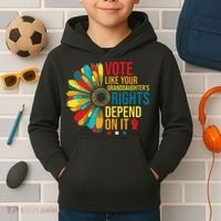 Vote Like Your Daughters Granddaughters Rights Depend On It Kids Hoodie thumb 2