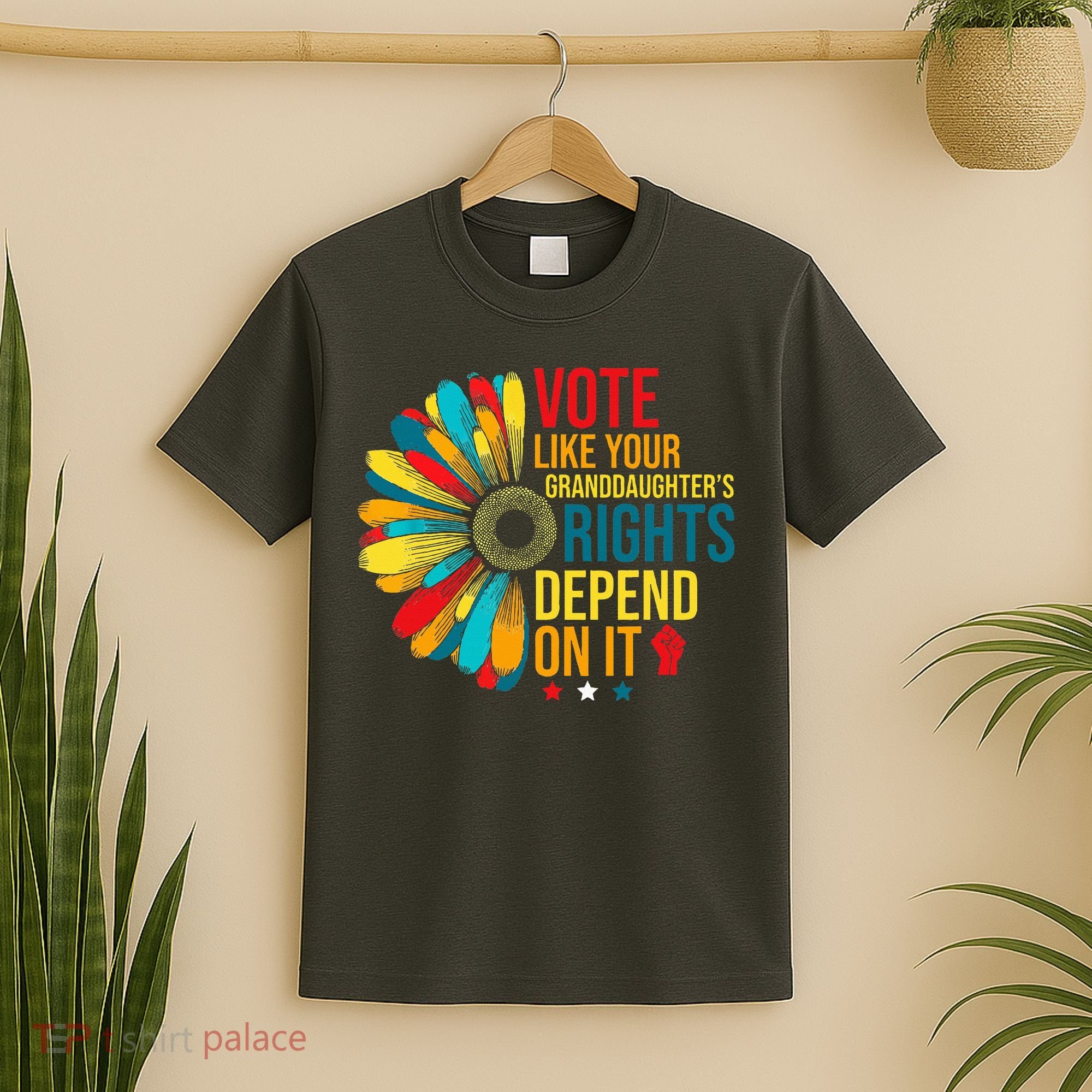 Vote Like Your Daughters Granddaughters Rights Depend On It T-Shirt