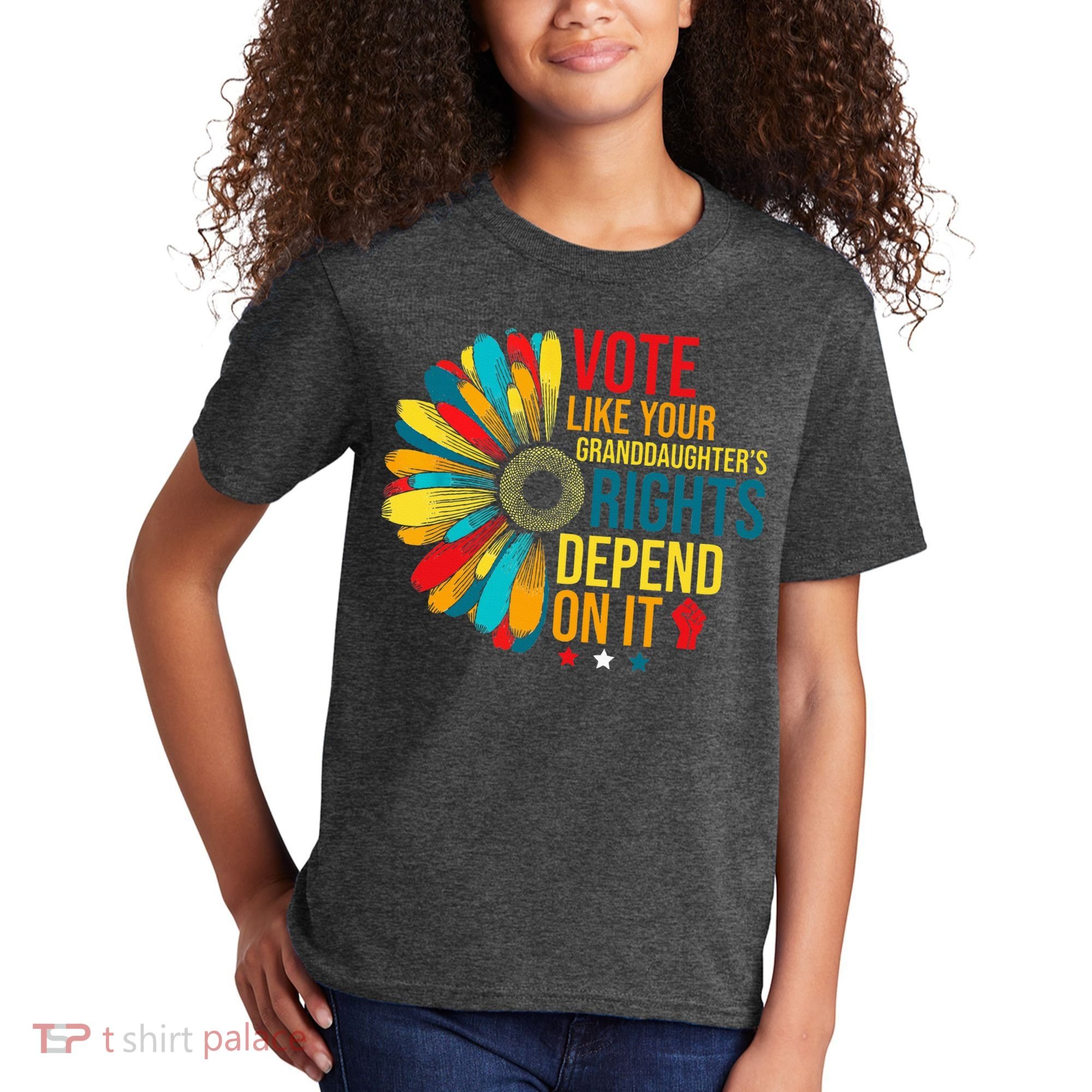 Vote Like Your Daughters Granddaughters Rights Depend On It Kids T-Shirt