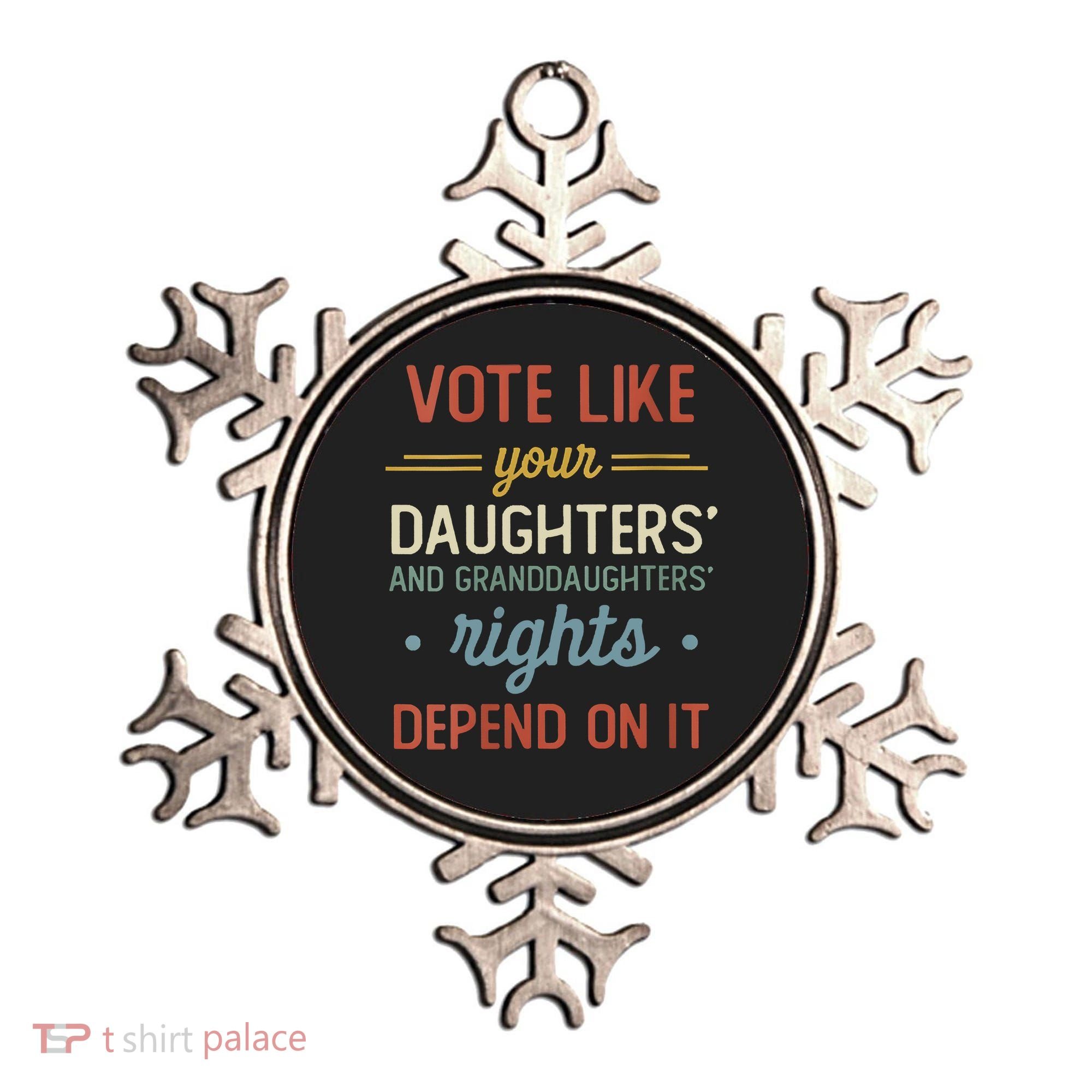 Vote Like Your Daughter’S And GranddaughterS Rights Depend On It Ornament