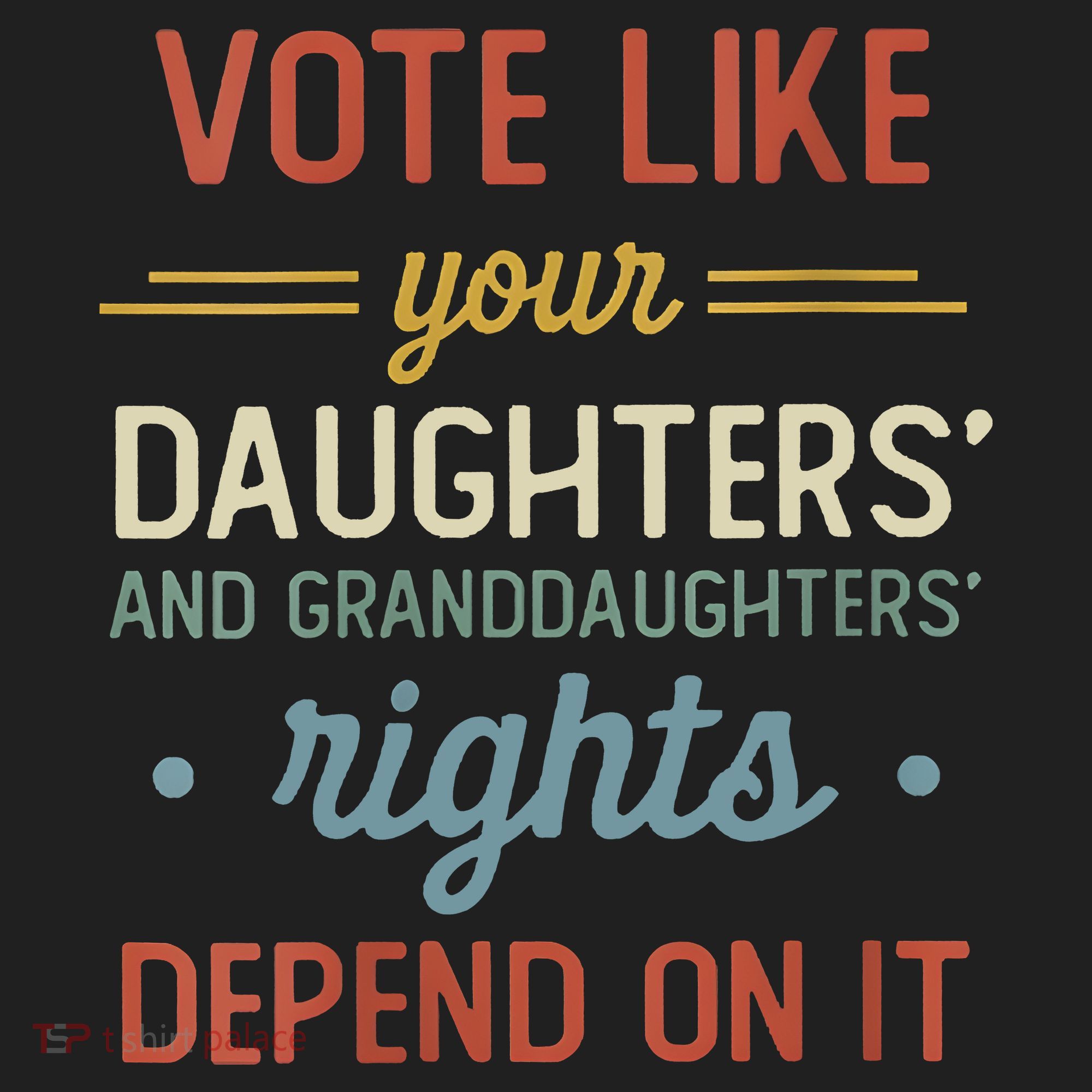 Vote Like Your Daughter’S And GranddaughterS Rights Depend On It Golf Towel