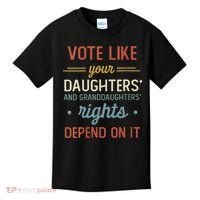 Vote Like Your Daughter’S And GranddaughterS Rights Depend On It Kids T-Shirt thumb 0