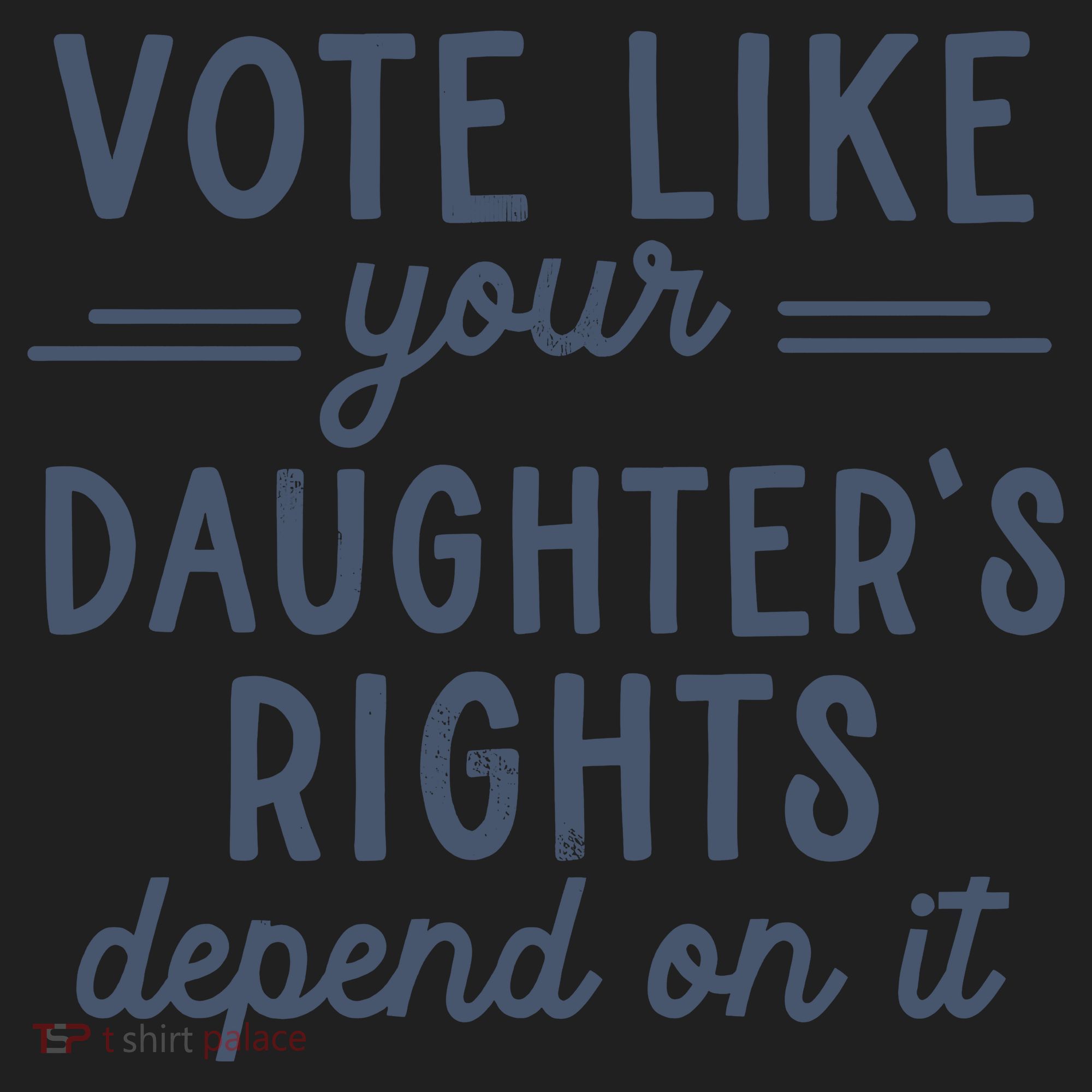 Vote Like Your DaughterS Rights Depend On It Feminist Women's Sweatshirt