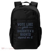 Vote Like Your DaughterS Rights Depend On It Feminist Backpack thumb 0