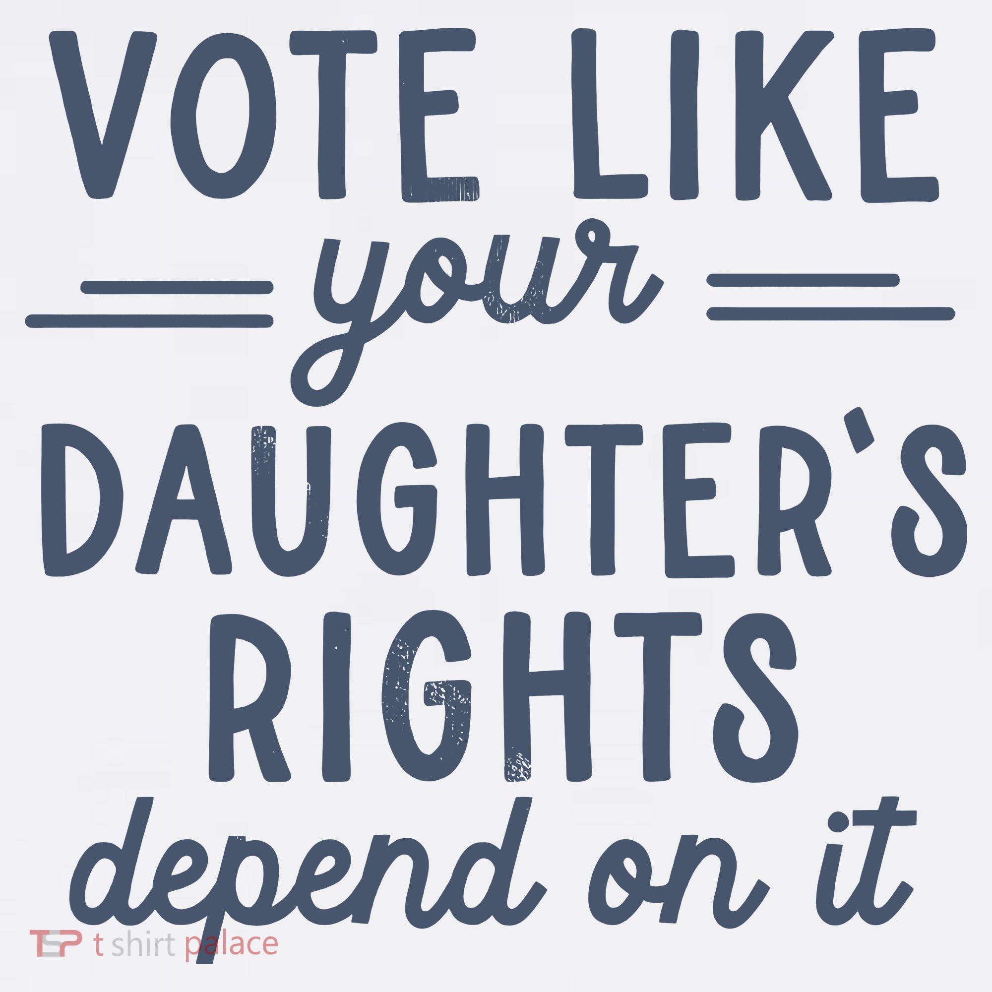 Vote Like Your DaughterS Rights Depend On It Feminist Sweatshirt