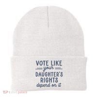 Vote Like Your DaughterS Rights Depend On It Feminist Beanie thumb 0