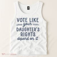 Vote Like Your DaughterS Rights Depend On It Feminist Tank Top thumb 2