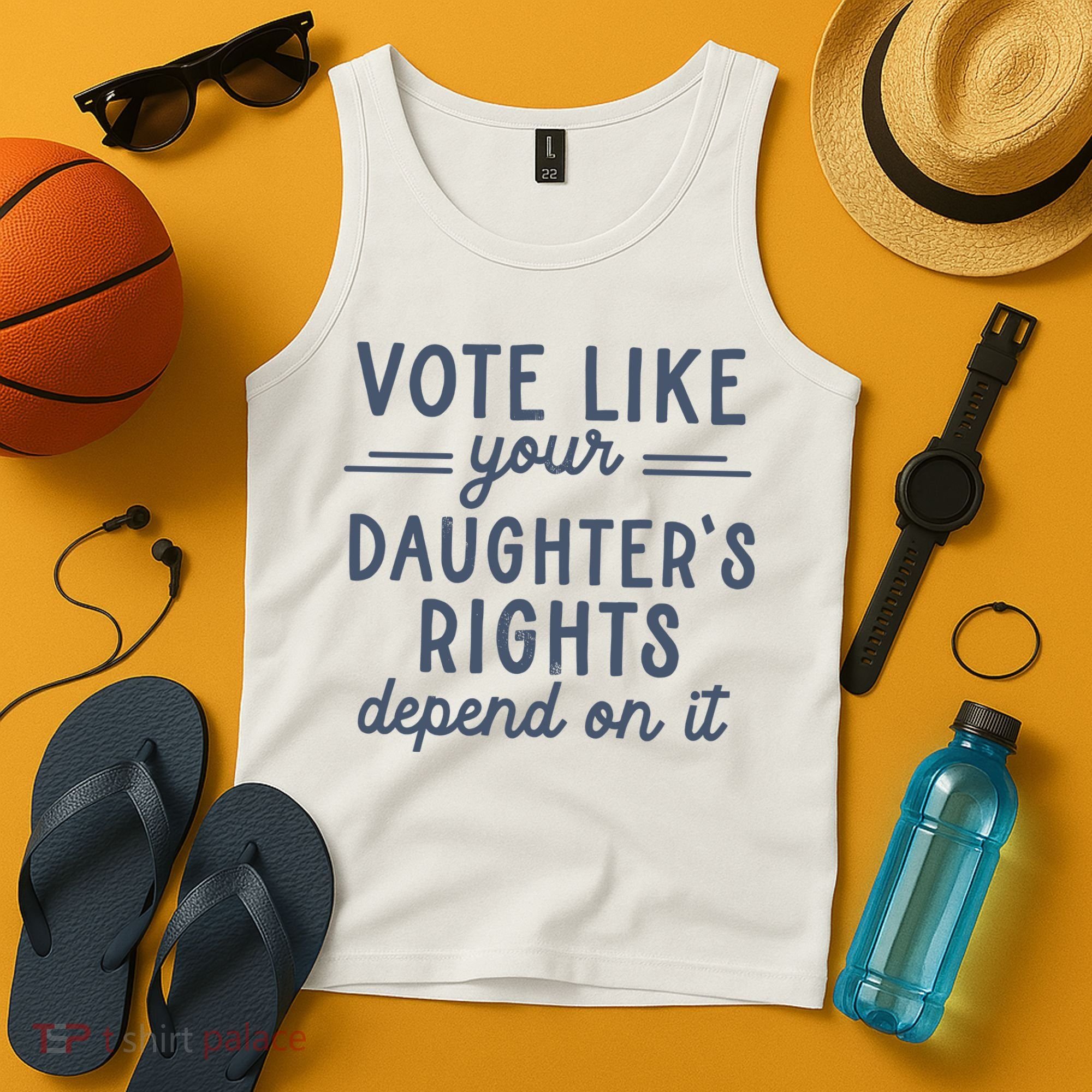 Vote Like Your DaughterS Rights Depend On It Feminist Tank Top