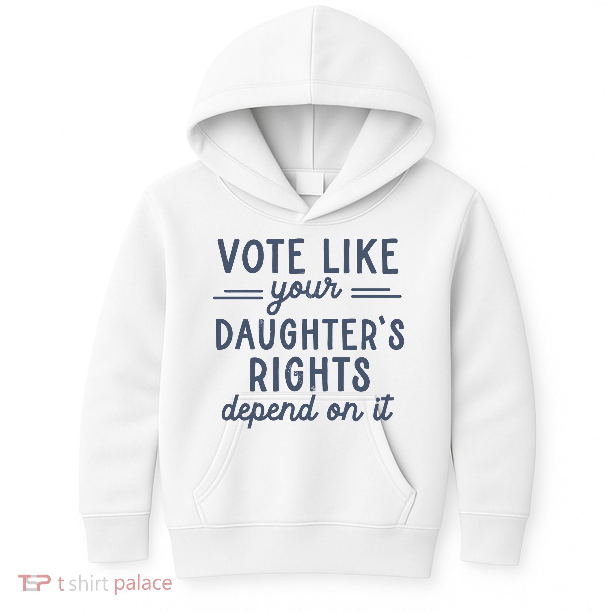 Vote Like Your DaughterS Rights Depend On It Feminist Kids Hoodie