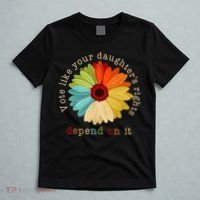 Vote Like Your DaughterS Rights Depend On It T-Shirt thumb 5