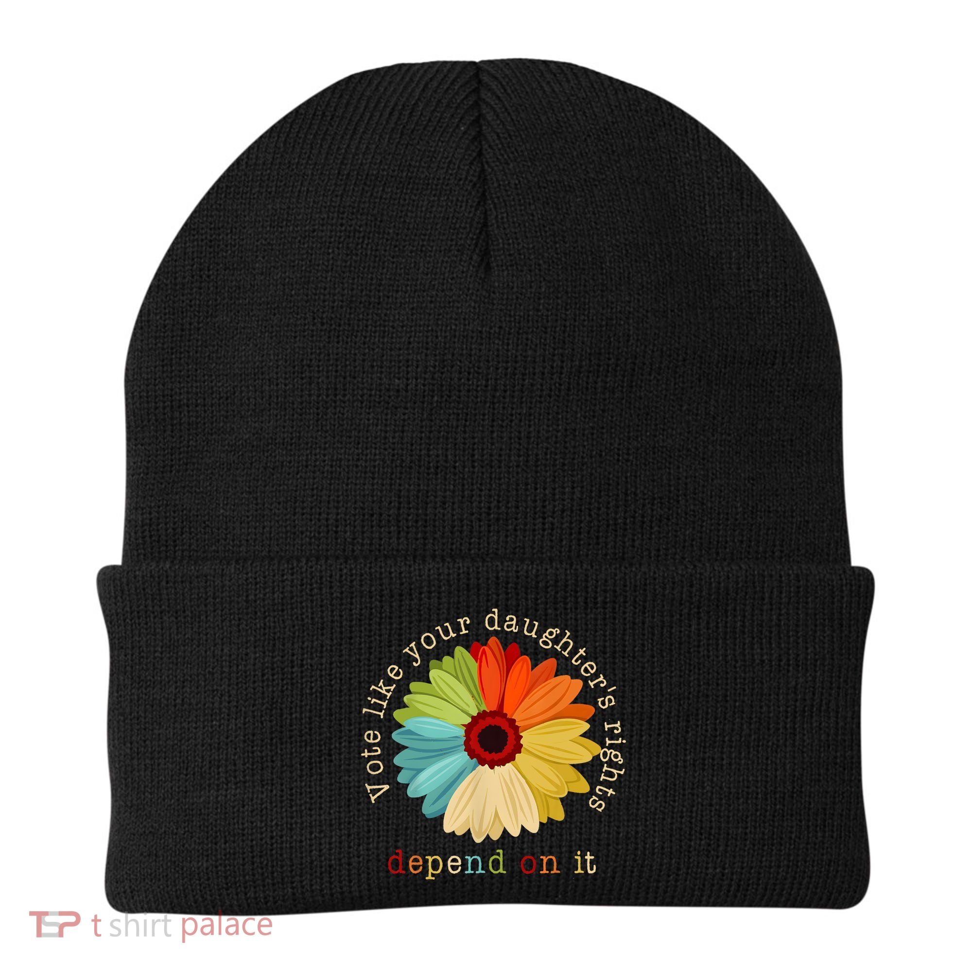 Vote Like Your DaughterS Rights Depend On It Beanie