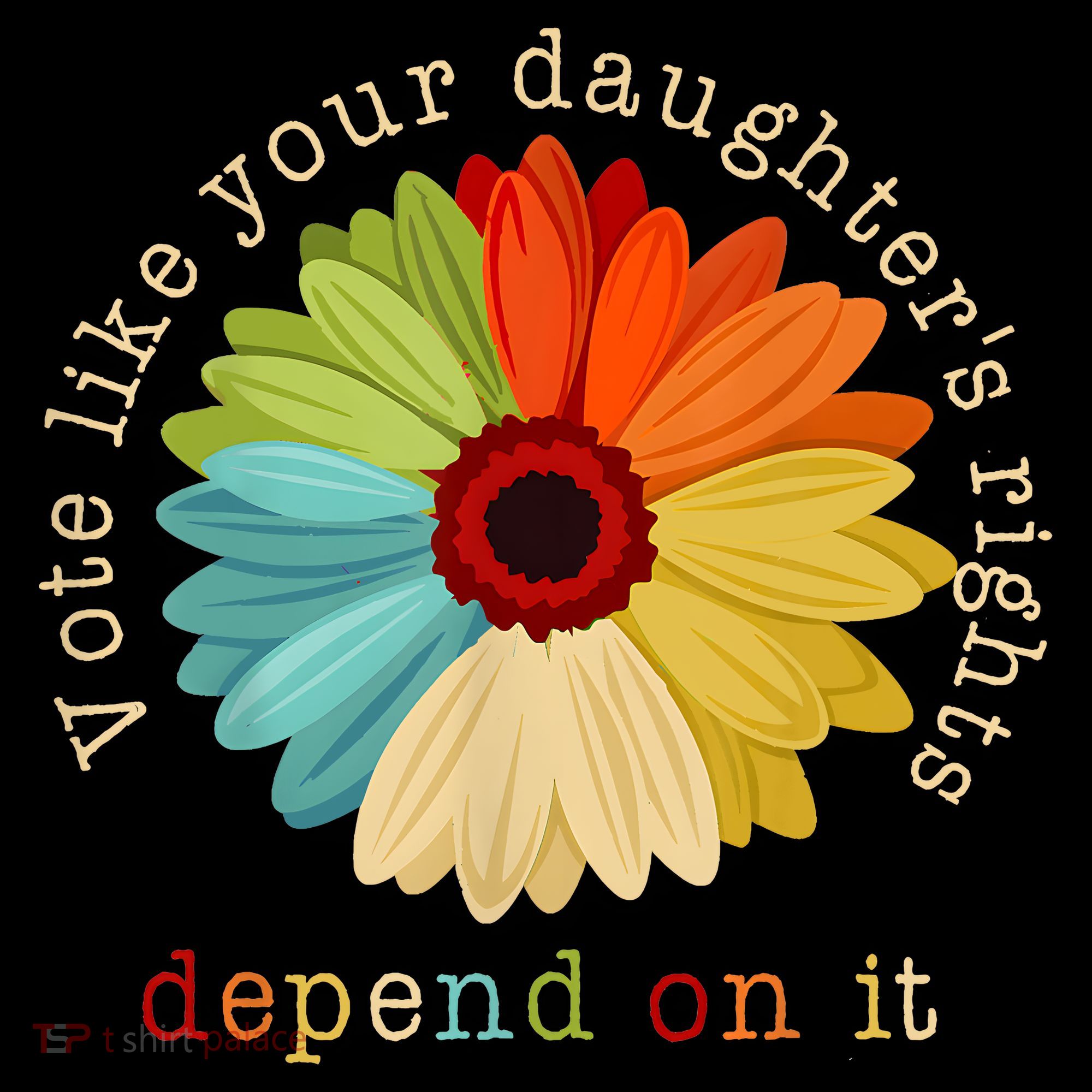 Vote Like Your DaughterS Rights Depend On It Baby Bodysuit