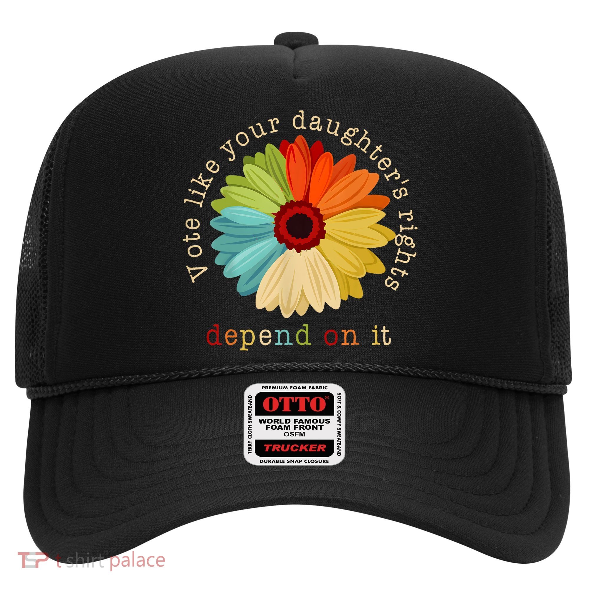 Vote Like Your DaughterS Rights Depend On It Hat