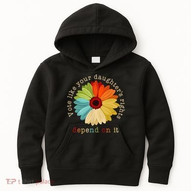 Vote Like Your DaughterS Rights Depend On It Kids Hoodie