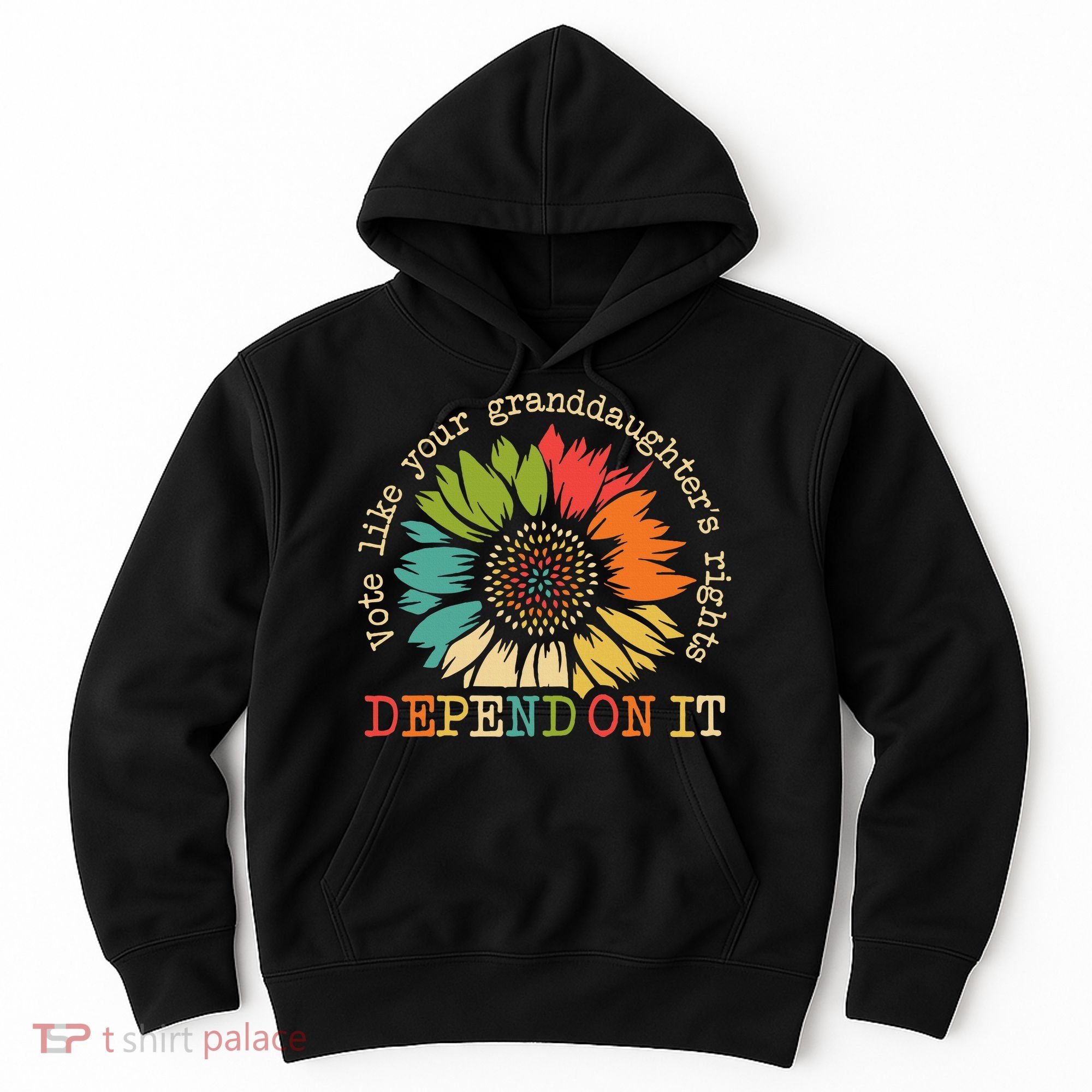 Vote Like Your Granddaughters Rights Depend On It Hoodie