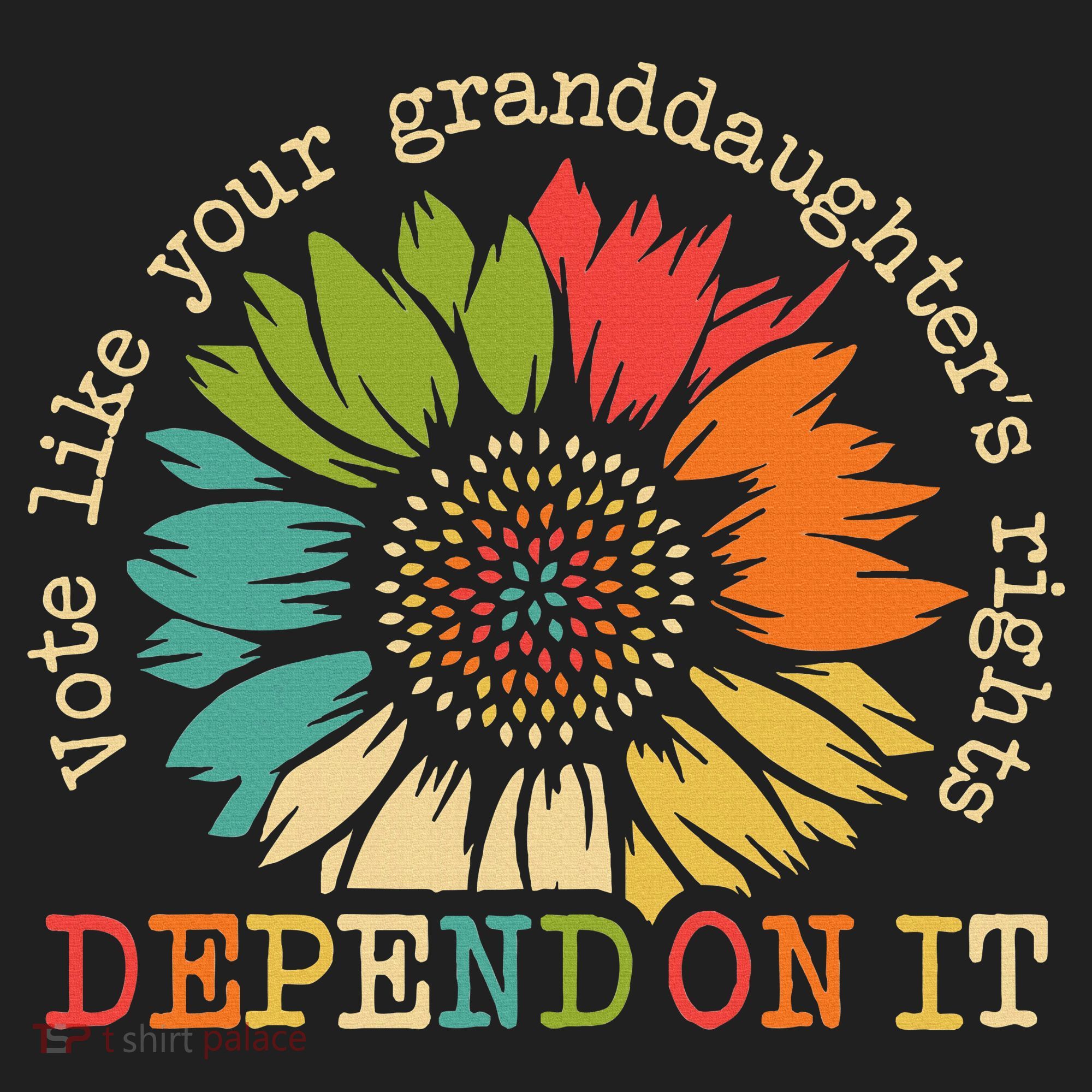 Vote Like Your Granddaughters Rights Depend On It Tumbler